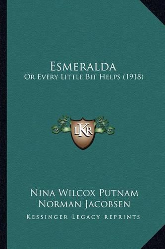 Esmeralda: Or Every Little Bit Helps (1918)