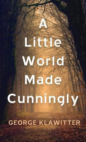 Cover image for A Little World Made Cunningly