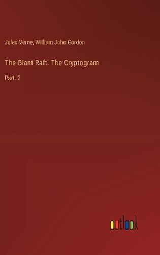 The Giant Raft. The Cryptogram