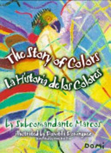 Cover image for The Story of Colors/La Historia de Colores: Folk-tales from the Jungles of Chiapas