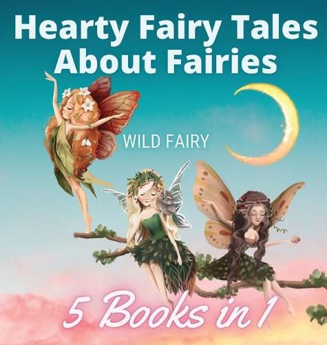 Cover image for Hearty Fairy Tales About Fairies: 5 Books in 1