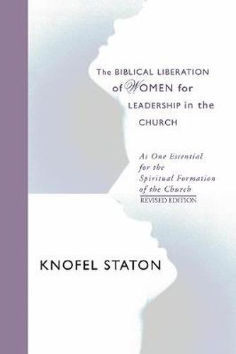 Cover image for The Biblical Liberation of Women for Leadership in the Church