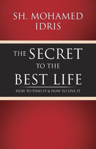 Cover image for The Secret to the Best Life: How to Find It & How to Live It