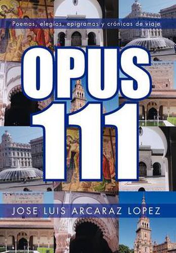 Cover image for Opus 111: Poemas, Elegias, Epigramas y Cronicas de Viaje