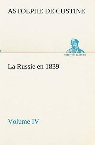 Cover image for La Russie en 1839, Volume IV