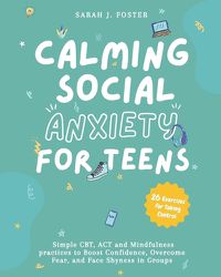 Cover image for Calming Social Anxiety for Teens