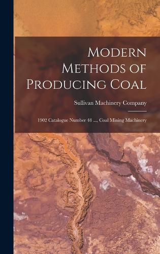 Cover image for Modern Methods of Producing Coal