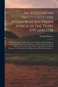 Cover image for An Account of Travels Into the Interior of Southern Africa, in the Years 1797 and 1798