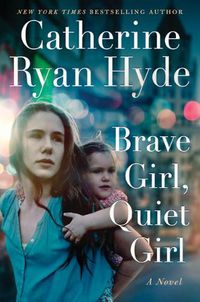 Cover image for Brave Girl, Quiet Girl: A Novel