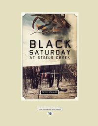 Cover image for Black Saturday at Steels Creek