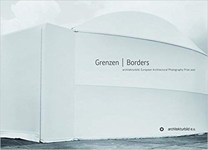 Cover image for Borders: European Architectural Photography Prize 2017