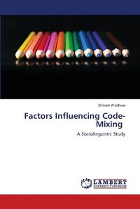 Cover image for Factors Influencing Code-Mixing