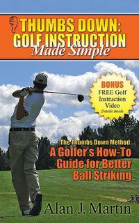 Cover image for Thumbs Down: Golf Instruction Made Simple