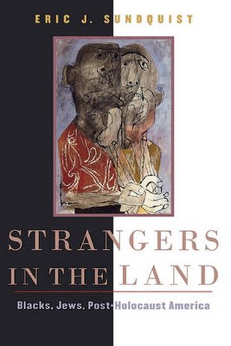 Cover image for Strangers in the Land: Blacks, Jews, Post-Holocaust America