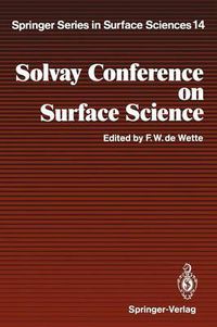 Cover image for Solvay Conference on Surface Science: Invited Lectures and Discussions University of Texas, Austin, Texas, December 14-18, 1987