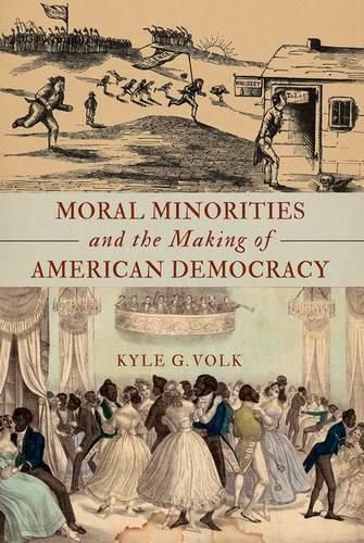 Cover image for Moral Minorities and the Making of American Democracy