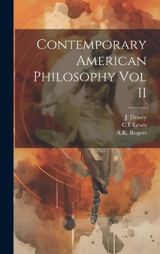 Contemporary American Philosophy Vol II