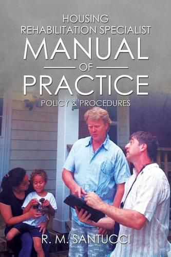 Cover image for Housing Rehabilitation Specialist Manual of Practice: Part 1: Policy & Procedures