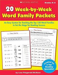 Cover image for 20 Week-By-Week Word Family Packets: An Easy System for Teaching the Top 120 Word Families to Set the Stage for Reading Success