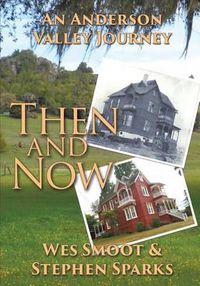 Cover image for Then and Now: An Anderson Valley Journey