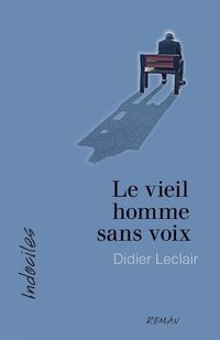 Cover image for Le vieil homme sans voix