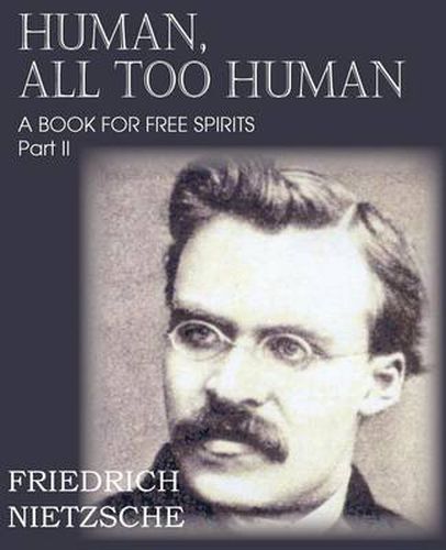 Cover image for Human, All Too Human Part II