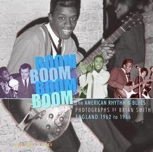 Cover image for Boom Boom, Boom Boom: American Rhythm & Blues in England 1962-1966