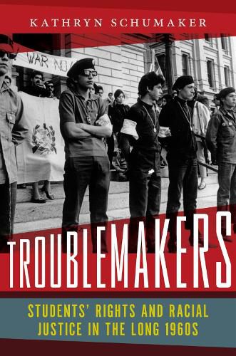 Cover image for Troublemakers: Students' Rights and Racial Justice in the Long 1960s