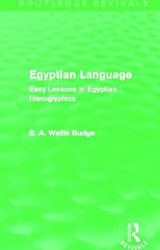 Cover image for Egyptian Language (Routledge Revivals): Easy Lessons in Egyptian Hieroglyphics