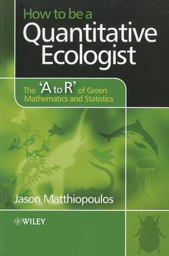 Cover image for How to be a Quantitative Ecologist: The 'A to R' of Green Mathematics and Statistics