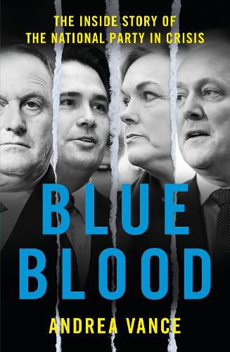 Cover image for Blue Blood: The Inside Story of the National Party in Crisis