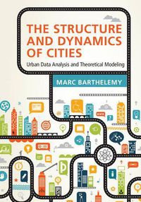 Cover image for The Structure and Dynamics of Cities: Urban Data Analysis and Theoretical Modeling