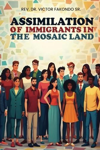 Cover image for Assimilation of Immigrants In The Mosaic Land