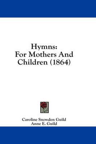 Cover image for Hymns: For Mothers and Children (1864)