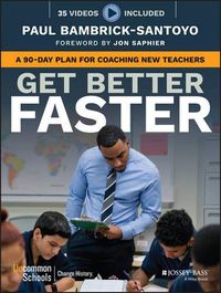 Cover image for Get Better Faster - A 90-Day Plan for Coaching New Teachers