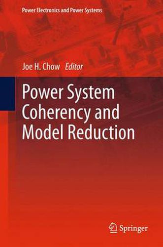 Cover image for Power System Coherency and Model Reduction