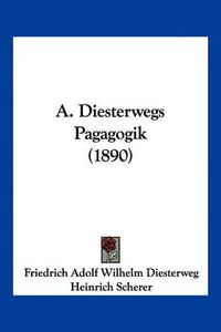 Cover image for A. Diesterwegs Pagagogik (1890)