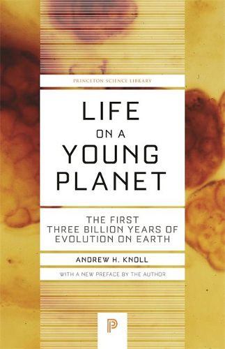 Cover image for Life on a Young Planet: The First Three Billion Years of Evolution on Earth - Updated Edition