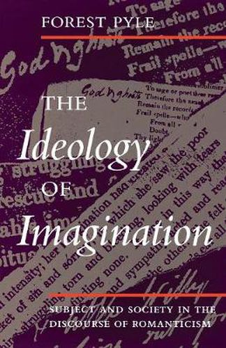 Cover image for The Ideology of Imagination: Subject and Society in the Discourse of Romanticism