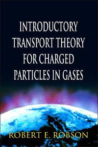 Cover image for Introductory Transport Theory For Charged Particles In Gases