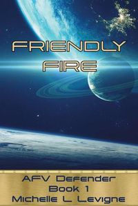 Cover image for Friendly Fire: AFV Defender, Book 1