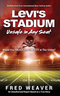 Cover image for Levi's Stadium Unsafe in Any Seat: Would You TRUST Your SAFETY at This Venue?