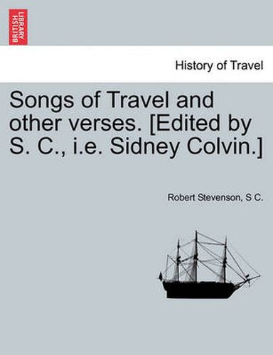 Cover image for Songs of Travel and Other Verses. [Edited by S. C., i.e. Sidney Colvin.]