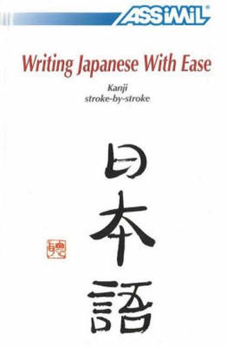 Cover image for Writing Japanese with Ease: Kanji Stroke-by-Stroke