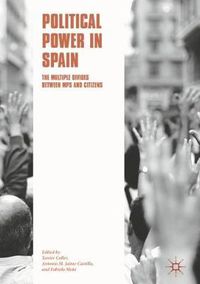 Cover image for Political Power in Spain: The Multiple Divides between MPs and Citizens