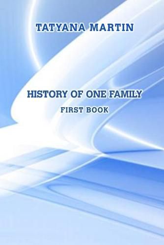 Cover image for History of one family. First book