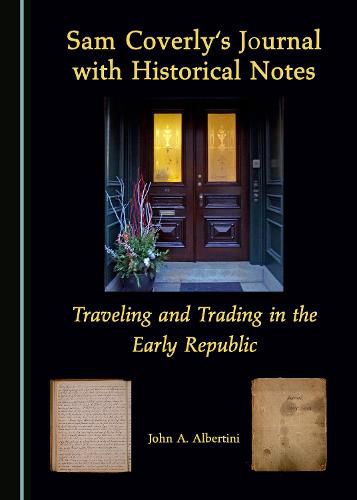 Cover image for Sam Coverly's Journal with Historical Notes: Traveling and Trading in the Early Republic