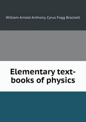 Cover image for Elementary Text-Books of Physics