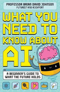 Cover image for What You Need to Know About AI