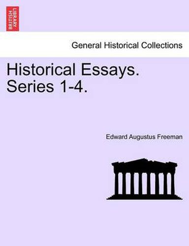 Cover image for Historical Essays. Series 1-4.